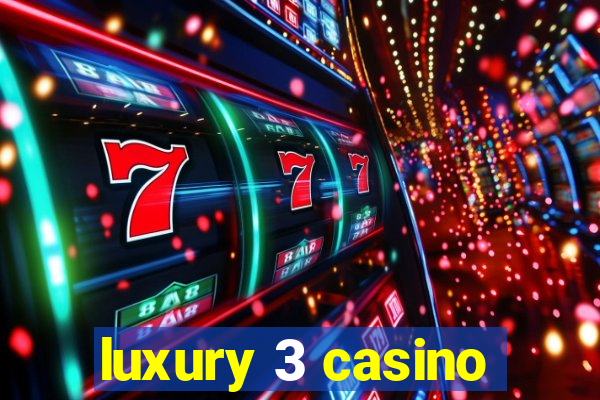 luxury 3 casino